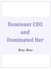 Image for Dominant CEO and Dominated Her