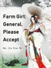 Image for Farm Girl: General, Please Accept