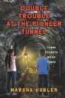 Image for Double Trouble at the Pioneer Tunnel