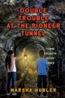 Image for Double Trouble at Pioneer Tunnel