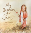 Image for My Question for Jesus