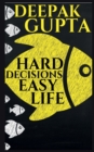 Image for Hard Decisions Easy Life