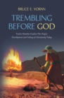 Image for Trembling Before God:: Twelve Homilies Explore The Origin, Development and Failing of Christianity Today.