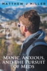 Image for Manic, Anxious, and the Pursuit of Meds