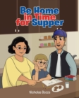 Image for Be Home in Time for Supper