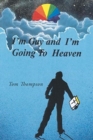 Image for I&#39;m Gay and I&#39;m Going To Heaven