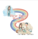 Image for First There Was Me: The Journey to You