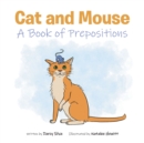 Image for Cat And Mouse : A Book Of Prepositions
