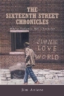 Image for The Sixteenth Street Chronicles : Where Violence Met Character