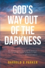 Image for God&#39;s Way Out Of The Darkness