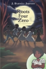 Image for Roots Four Zero