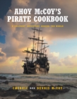 Image for Ahoy McCoy&#39;s Pirate Cookbook: A Culinary Adventure Around The World