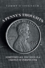 Image for A Penny&#39;s Thoughts : Sometimes All You Need Is A Change of Perspective