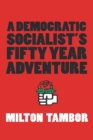 Image for Democratic Socialist&#39;s Fifty Year Adventure
