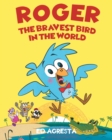 Image for Roger the Bravest Bird in the World