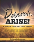 Image for Deborah, Arise! : A Sanctum + Seed Bible Study Journal