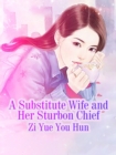 Image for Substitute Wife and Her Sturbon Chief
