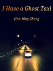 Image for I Have a Ghost Taxi