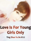 Image for Love Is For Young Girls Only