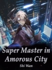 Image for Super Master in Amorous City