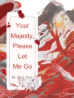 Image for Your Majesty, Please Let Me Go