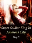 Image for Super Soldier King In Amorous City
