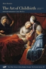 Image for The art of childbirth  : a seventeenth-century midwife&#39;s epistolary treatise to doctor Vallant