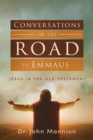 Image for Conversations on the Road to Emmaus : Jesus in the Old Testament