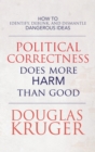 Image for Political Correctness Does More Harm Than Good