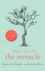Image for They Call Me &quot;The Miracle&quot; : The Carmen Rice Story