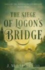 Image for The Siege of Logon&#39;s Bridge