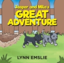 Image for Jasper and Milo&#39;s Great Adventure