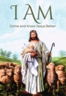 Image for I Am : Come and Know Jesus Better
