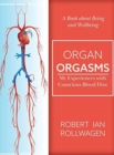 Image for Organ Orgasms : My Experiences with Conscious Blood Flow