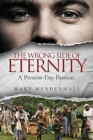 Image for The Wrong Side of Eternity : A Present-Day Passion