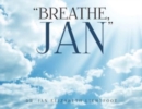 Image for &quot;Breathe, Jan&quot;