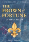 Image for The Frown of Fortune : A French Affair
