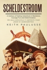 Image for Scheldestroom : A Century of Sailing Adventure in Resilience, Courage, Fun and Determination