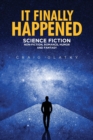 Image for It Finally Happened : Science Fiction, Non Fiction, Romance, Humor and Fantasy