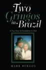Image for Two Gringos In Brazil : A True Story So Scandalous it&#39;s Sick