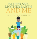 Image for Father Sky, Mother Earth and Me