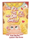 Image for The Pie, The Pie, and Oh that Smell!