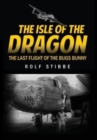 Image for The Isle of the Dragon : The Last Flight of the Bugs Bunny