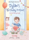 Image for Dylan&#39;s Birthday Present / Anrheg Penblwydd Dylan : Welsh Edition