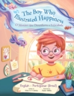 Image for The Boy Who Illustrated Happiness / o Menino Que Desenhava a Felicidade - Bilingual English and Portuguese (Brazil) Edition : Children&#39;s Picture Book