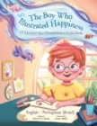 Image for The Boy Who Illustrated Happiness / O Menino que Ilustrava a Felicidade : Edicao Bilingue em Portugues (Brasil) e Ingles