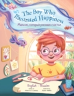 Image for The Boy Who Illustrated Happiness - Bilingual Russian and English Edition : Children&#39;s Picture Book