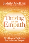 Image for Thriving as an empath  : 365 days of self-care for sensitive people