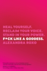 Image for F*ck like a goddess  : heal yourself, reclaim your voice, stand in your power