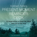 Image for Eckhart Tolle&#39;s Present Moment Reminder Deck